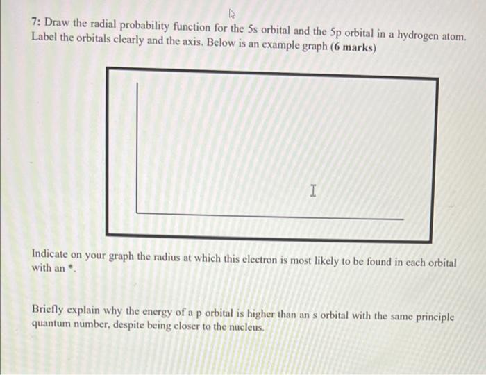 4 7 Draw The Radial Probability Function For The 5s Orbital And The 5p Orbital In A Hydrogen Atom Label The Orbitals C 1