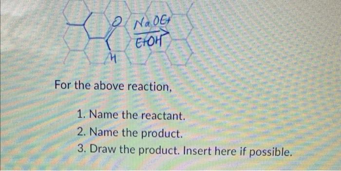 O Na De Efoh 41 For The Above Reaction 1 Name The Reactant 2 Name The Product 3 Draw The Product Insert Here If P 1