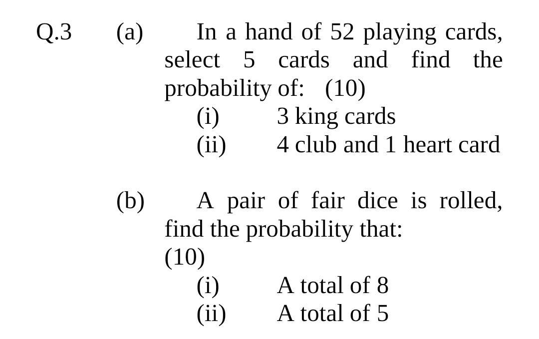 Q 3 A In A Hand Of 52 Playing Cards Select 5 Cards And Find The Probability Of 10 I 3 King Cards Ii 4 Club And 1