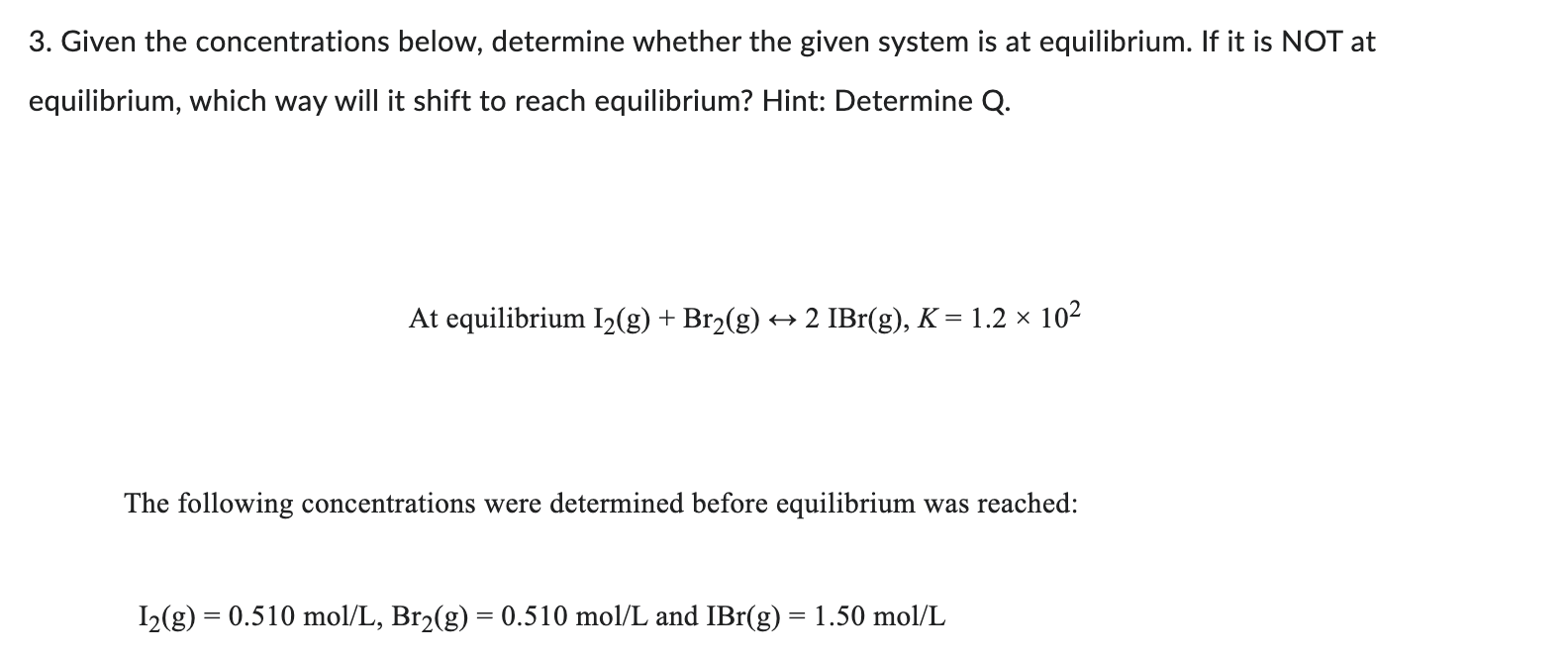 3 Given The Concentrations Below Determine Whether The Given System Is At Equilibrium If It Is Not At Equilibrium Wh 1