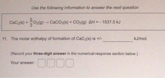 Use The Following Information To Answer The Next Question Cac S 02 G Caco3 S Co G Ah 1537 5 Kj 11 The M 1