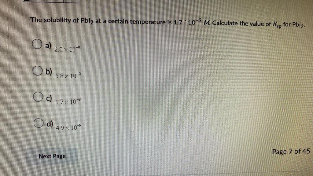 The Solubility Of Pbl2 At A Certain Temperature Is 1 7 10 M Calculate The Value Of Ksp For Pbl2 2 0 10 B 5 8x10 1