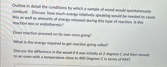 Outline In Detail The Conditions By Which A Sample Of Wood Would Spontaneously Combust Discuss How Much Energy Relative 1