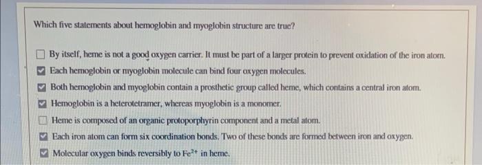 Which Five Statements About Hemoglobin And Myoglobin Structure Are True By Itself Heme Is Not A Good Oxygen Carrier I 1