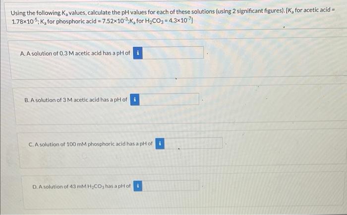 Using The Following K Values Calculate The Ph Values For Each Of These Solutions Using 2 Significant Figures K Fo 1