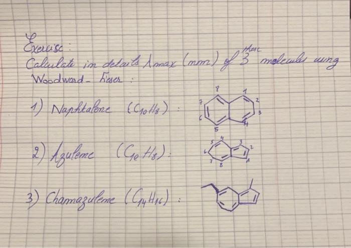 Exercise These Calculate In Details Amax Mm Of 3 Molecules Nung Woodward Reser 1 Naphtalene C 0h8 Xx 5 2 Azuleme 1