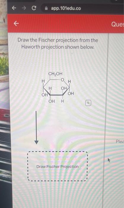 App 101edu Co Draw The Fischer Projection From The Haworth Projection Shown Below Ch Oh O H Oh Oh H Draw Fischer Projec 1