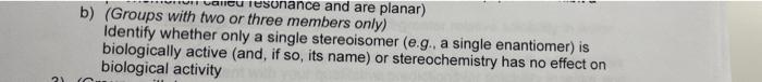 Resonance And Are Planar B Groups With Two Or Three Members Only Identify Whether Only A Single Stereoisomer E G 1