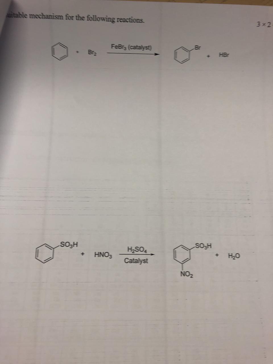 Uitable Mechanism For The Following Reactions Febr Catalyst Bt 2 H So4 Catalyst So H Hno3 No Br So H Hbr H O 3 2 1