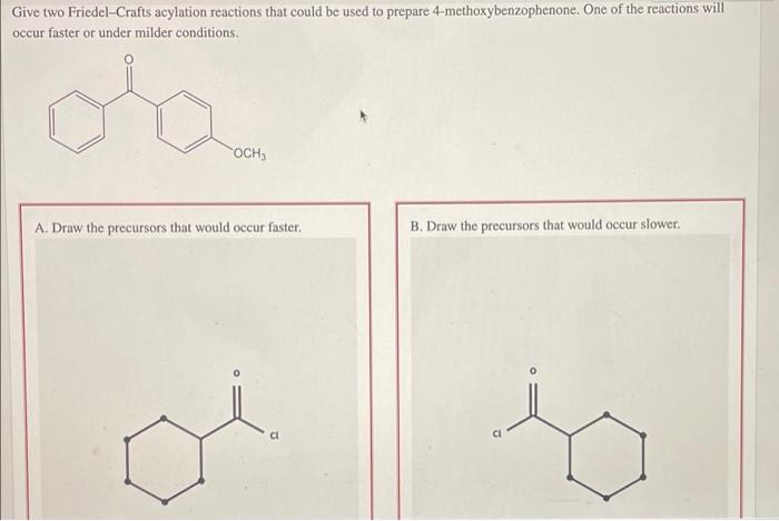 Draw The Major Organic Product S For The Friedel Crafts Acylation Reaction Ch Ch Ch Coci Fecl Oi This Structure Is Cor 3
