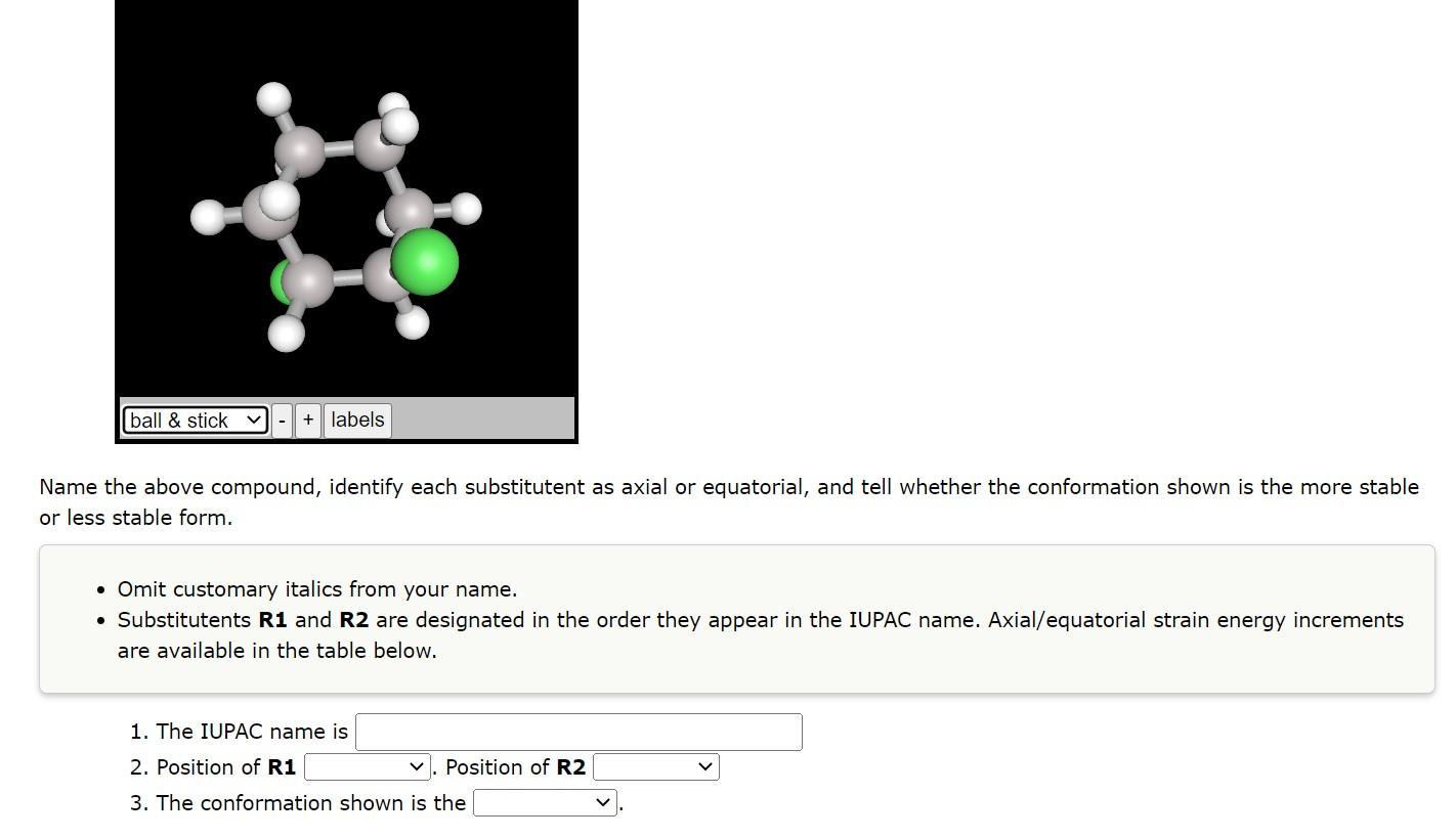 Ball Stick Labels Name The Above Compound Identify Each Substitutent As Axial Or Equatorial And Tell Whether The 1