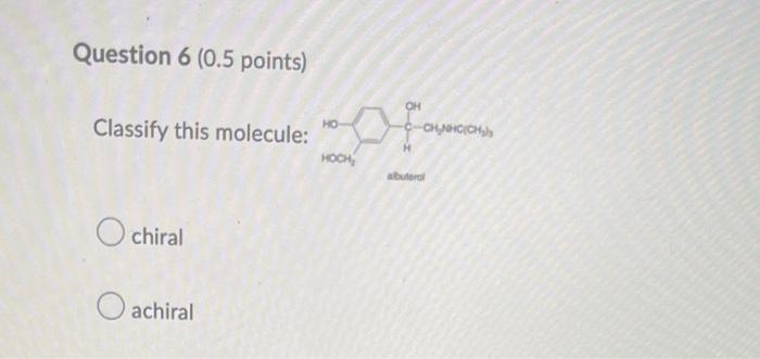 Question 1 0 5 Points Classify The Following Two Molecules Hint Imagine Highlighting The Longest Continuous Chain Of 4