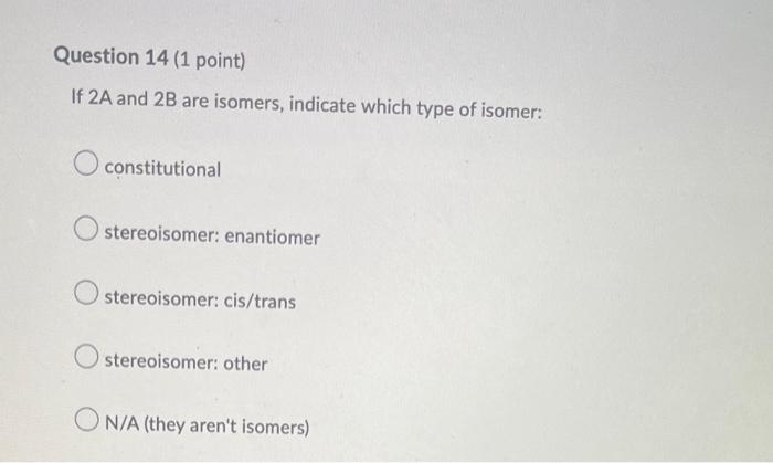 Question 1 0 5 Points Classify The Following Two Molecules Hint Imagine Highlighting The Longest Continuous Chain Of 10