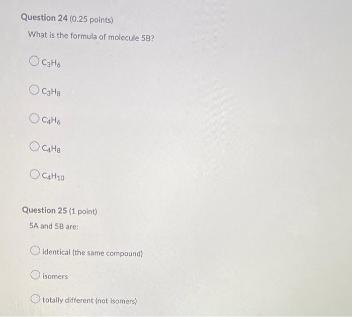 Question 1 0 5 Points Classify The Following Two Molecules Hint Imagine Highlighting The Longest Continuous Chain Of 17