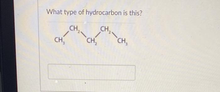 What Type Of Hydrocarbon Is This Ch Ch Ch Ch Ch 1
