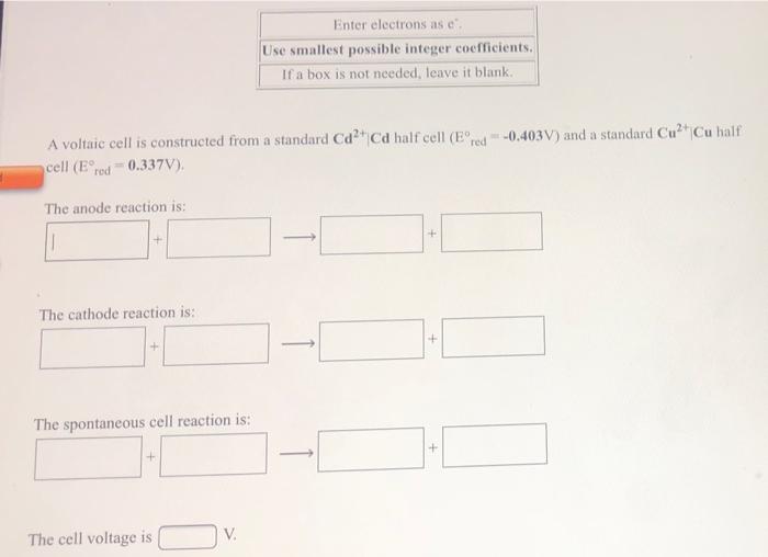 Enter Electrons As A Use Smallest Possible Integer Coefficients If A Box Is Not Needed Leave It Blank A Voltaic Cell 1