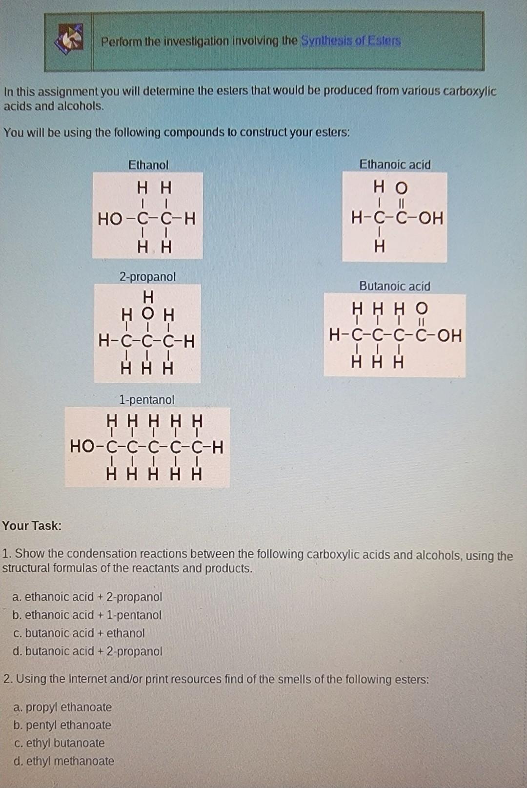 Perform The Investigation Involving The Synthesis Of Esters In This Assignment You Will Determine The Esters That Would 1
