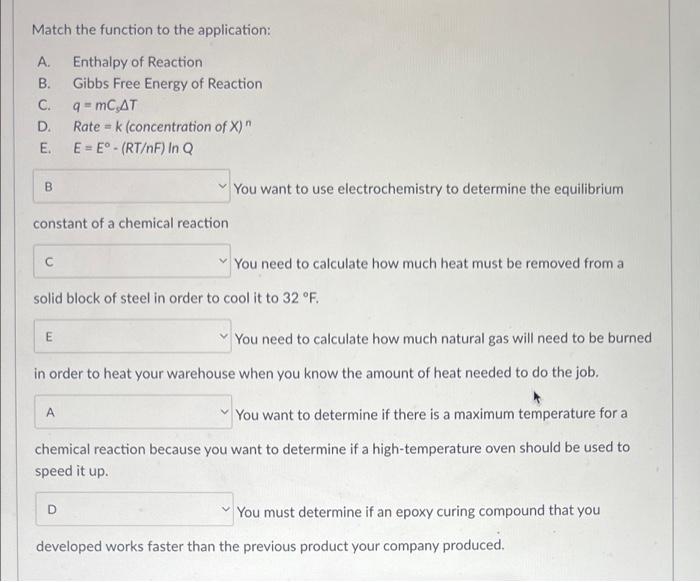 Match The Function To The Application A Enthalpy Of Reaction B Gibbs Free Energy Of Reaction C Q Mc At D Ratek Con 1