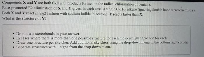 Compound X Chcl Is A Chiral Product Of The Radical Chlorination Of 4 Methylheptane X Reacts In Sy2 Fashion With Nat I 2