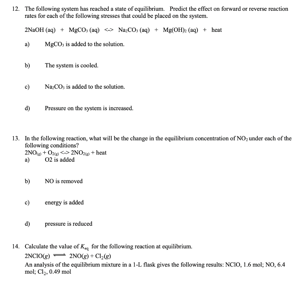 12 The Following System Has Reached A State Of Equilibrium Predict The Effect On Forward Or Reverse Reaction Rates For 1