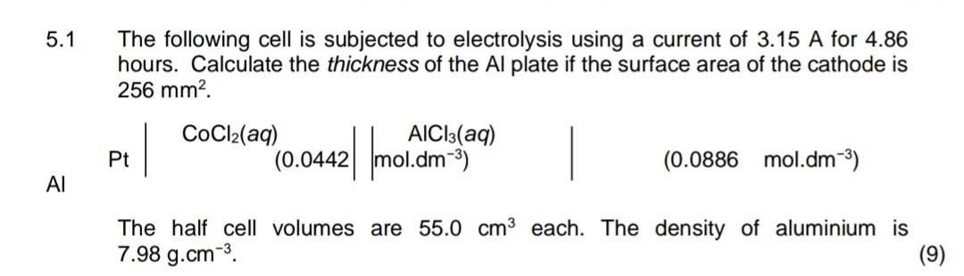 5 1 The Following Cell Is Subjected To Electrolysis Using A Current Of 3 15 A For 4 86 Hours Calculate The Thickness Of 1