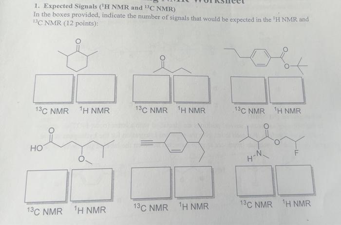 1 Expected Signals H Nmr And 3c Nmr In The Boxes Provided Indicate The Number Of Signals That Would Be Expected In 1