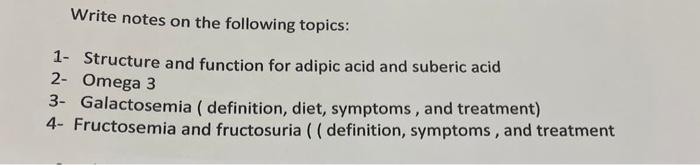 Write Notes On The Following Topics 1 Structure And Function For Adipic Acid And Suberic Acid 2 Omega 3 3 Galactosem 1