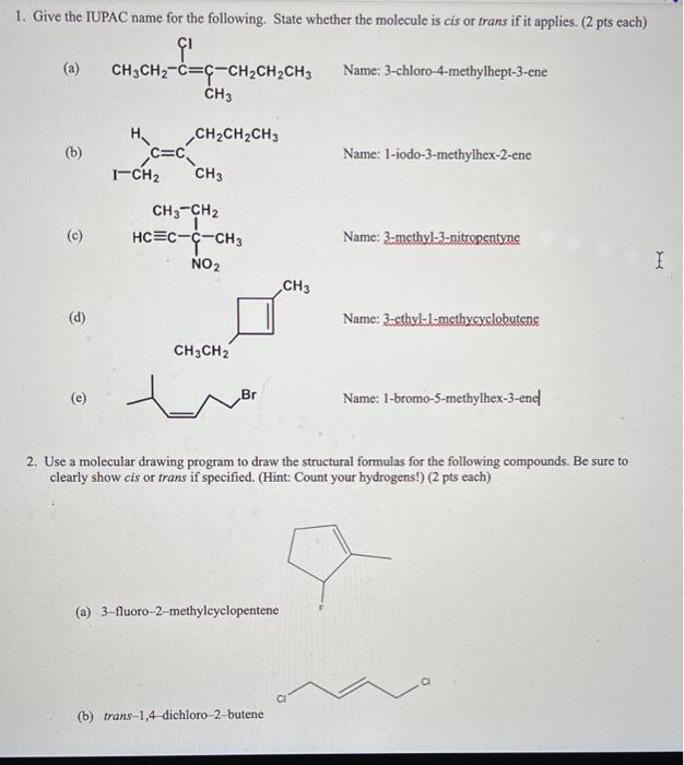 1 Give The Iupac Name For The Following State Whether The Molecule Is Cis Or Trans If It Applies 2 Pts Each Name 3 1