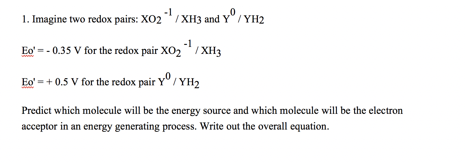 1 0 Xh3 And Y Yh2 1 Imagine Two Redox Pairs Xo2 1 Eo 0 35 V For The Redox Pair Xo2 Xh3 Yo Yh2 Eo 0 5 V 1