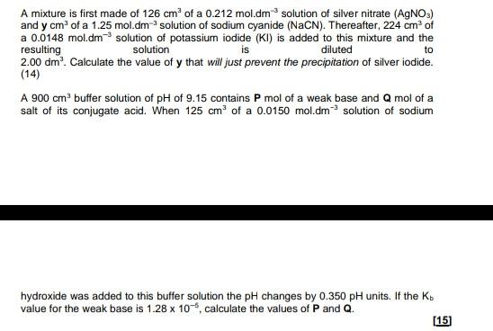 A Mixture Is First Made Of 126 Cm Of A 0 212 Mol Dm Solution Of Silver Nitrate Agno3 And Y Cm Of A 1 25 Mol Dm So 1