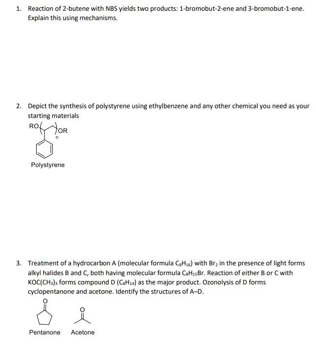 1 Reaction Of 2 Butene With Nbs Yields Two Products 1 Bromobut 2 Ene And 3 Bromobut 1 Ene Explain This Using Mechanis 1