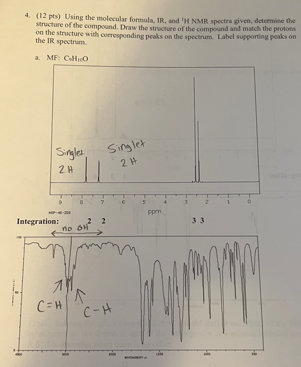 4 12 Pts Using The Molecular Formula Ir And H Nmr Spectra Given Determine The Structure Of The Compound Draw The 1