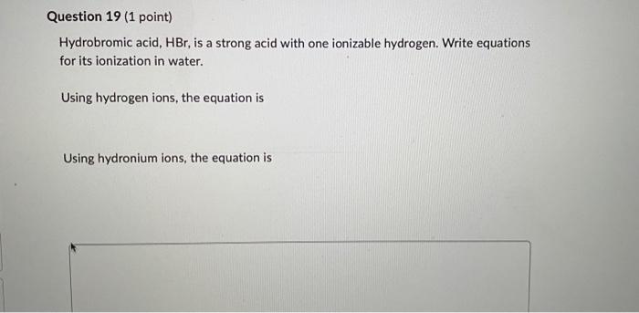 Question 1 1 Point Consider The Reaction Sn S 2 Hbr Aq H G Snbr2 Aq How Many Grams Of Sn S Are Needed To 9