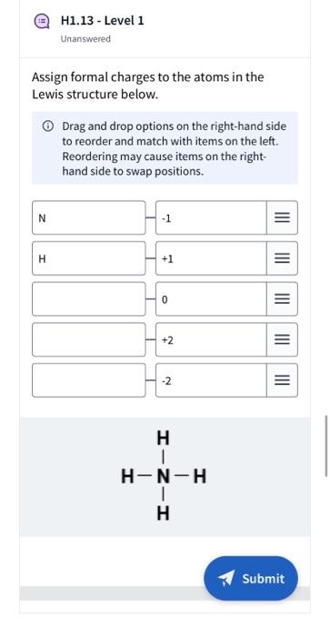 H1 13 Level 1 Unanswered Assign Formal Charges To The Atoms In The Lewis Structure Below Drag And Drop Options On The 1