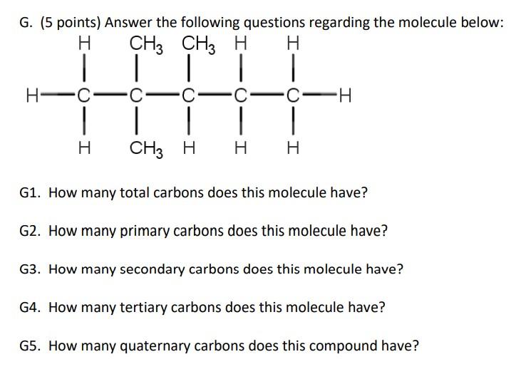 G 5 Points Answer The Following Questions Regarding The Molecule Below H Ch3 Ch3 H H 1 C Ch3 H H H G1 How Man 1