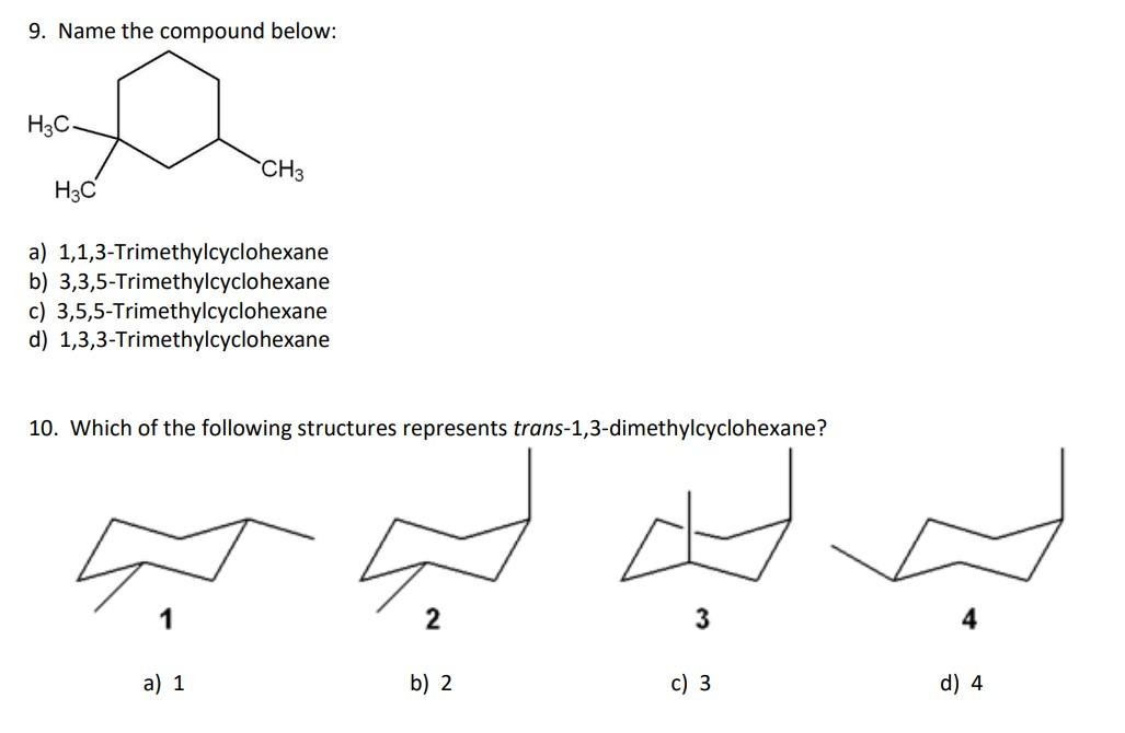 9 Name The Compound Below A H3c Ch3 H3c A 1 1 3 Trimethylcyclohexane B 3 3 5 Trimethylcyclohexane C 3 5 5 Trimethy 1