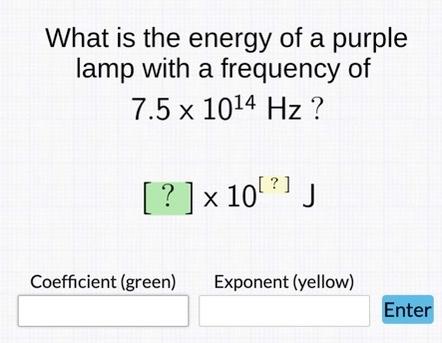 What Is The Energy Of A Purple Lamp With A Frequency Of 7 5 X 10 4 Hz X 101 J Coefficient Green Exponent Yellow 1