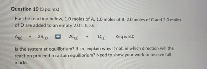 Question 9 1 Point 0 80 Mol L Of A And 0 8 Mol L Of B Are Mixed Together In An Empty Flask They React To Produce C An 2