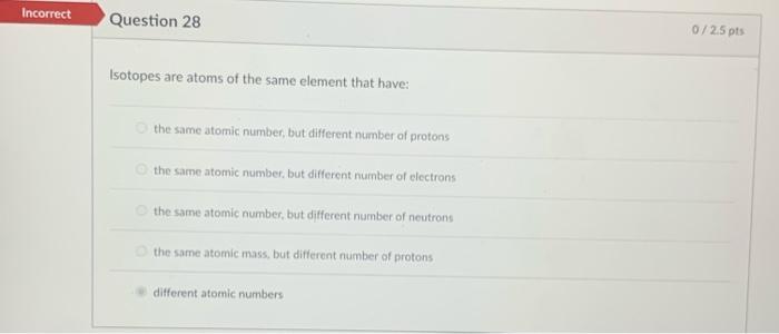Correct Question 27 The Smallest Particle Of An Element That Retains The Characteristics Of The Element Is A N Atomi E 2