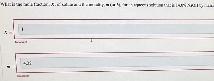 What Is The Mole Fraction X Of Solute And The Molality M Or B For An Aqueous Solution That Is 14 0 Naoh By Mass 2