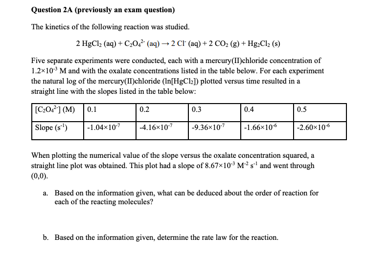 Question 2a Previously An Exam Question The Kinetics Of The Following Reaction Was Studied 2 Hgcl Aq C O4 Aq 1