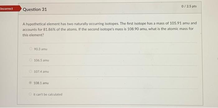 Incorrect Question 30 0 25p Look At The Following A Z Notation And Determine How Many Of Each Subatomic Particle Is Pres 2