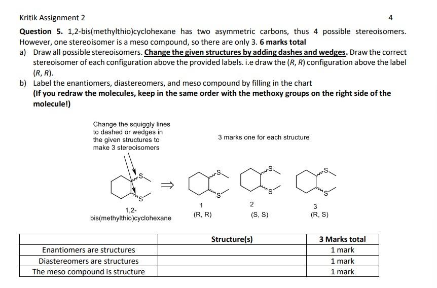 Kritik Assignment 2 4 Question 5 1 2 Bis Methylthio Cyclohexane Has Two Asymmetric Carbons Thus 4 Possible Stereoisome 1
