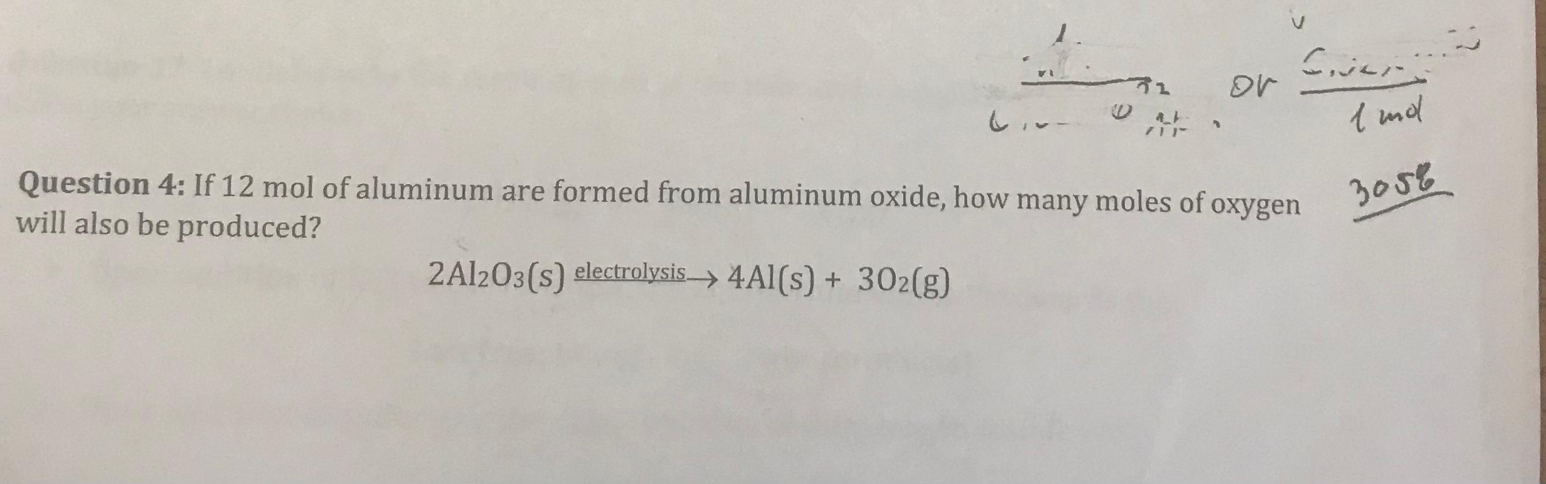Or Question 4 If 12 Mol Of Aluminum Are Formed From Aluminum Oxide How Many Moles Of Oxygen Will Also Be Produced 1