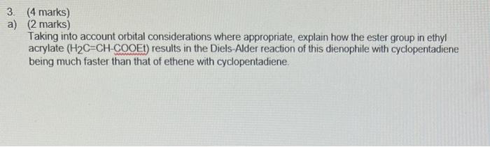 3 4 Marks A 2 Marks Taking Into Account Orbital Considerations Where Appropriate Explain How The Ester Group In E 1