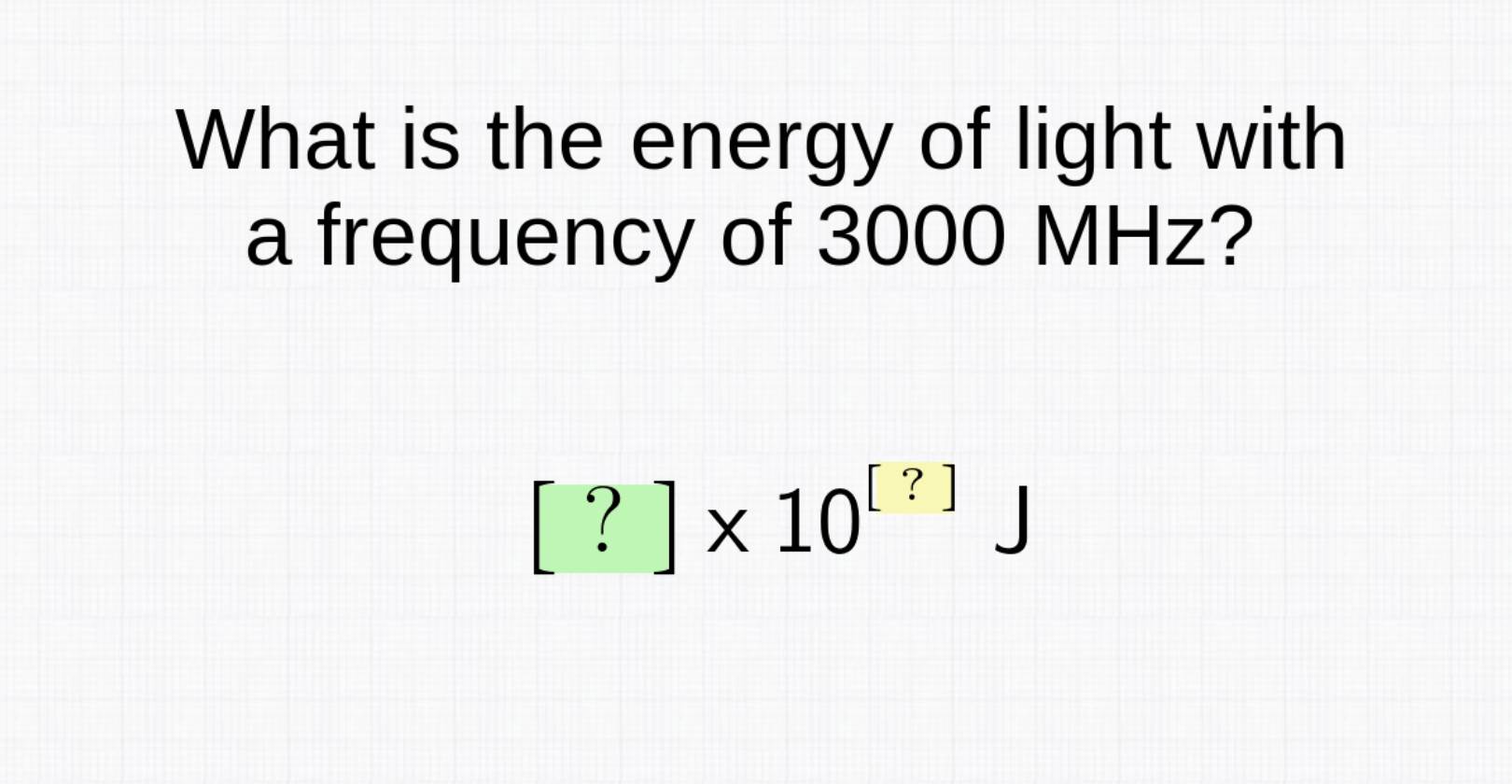 What Is The Energy Of Light With A Frequency Of 3000 Mhz 10 J X 1