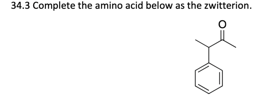 34 3 Complete The Amino Acid Below As The Zwitterion O 1