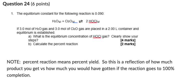 Question 24 6 Points 1 The Equilibrium Constant For The Following Reaction Is 0 090 H O G Cl O 2 Hockb If 3 0 1