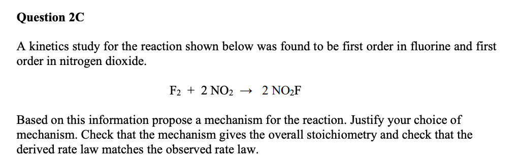 Question 2c A Kinetics Study For The Reaction Shown Below Was Found To Be First Order In Fluorine And First Order In Nit 1