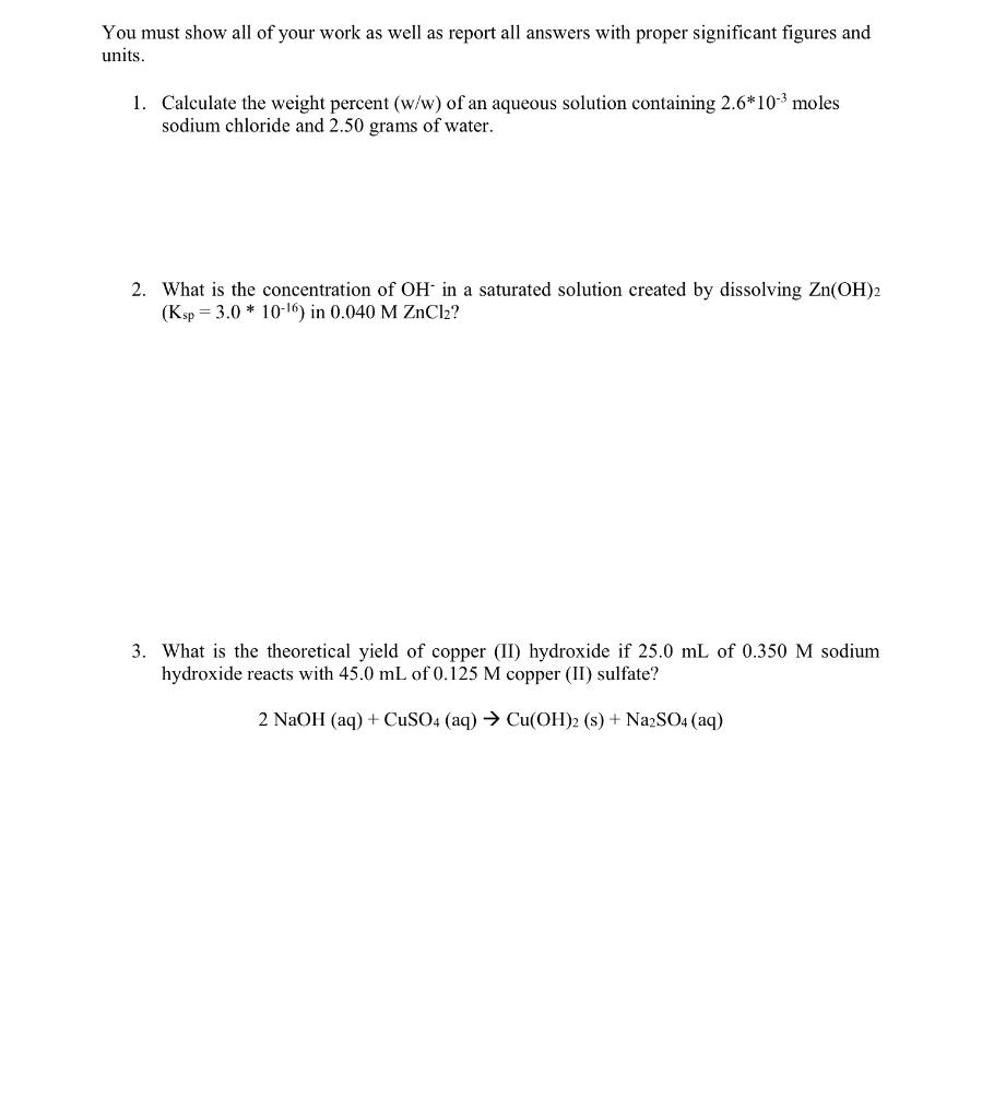 You Must Show All Of Your Work As Well As Report All Answers With Proper Significant Figures And Units 1 Calculate The 1